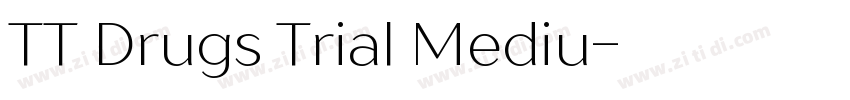 TT Drugs Trial Mediu字体转换